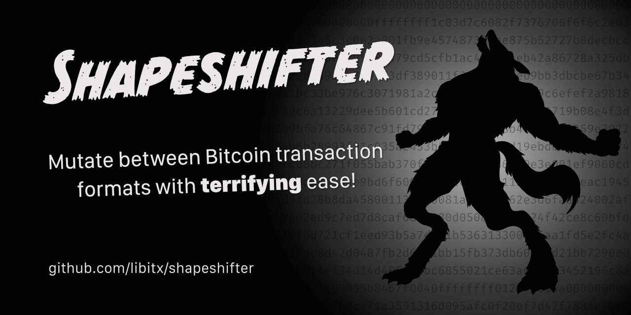 Shapeshifter lets you quickly and simply switch between Bitcoin transaction formats